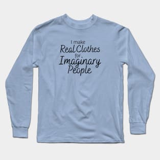 Real Clothes Imaginary People black text Long Sleeve T-Shirt